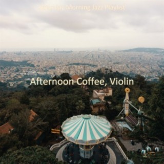 Afternoon Coffee, Violin