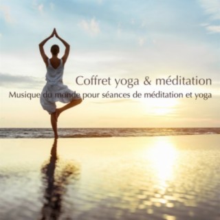 Coffret yoga & méditation: Musique du monde pour séances de méditation et yoga