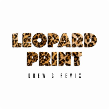 Leopard Print (Drew G Remix) | Boomplay Music