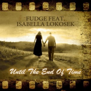 Until The End Of Time (feat. Isabella Lokosek)