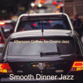 Afternoon Coffee, No Drums Jazz