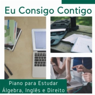 Eu Consigo Contigo: Piano para Estudar Álgebra, Inglês e Direito