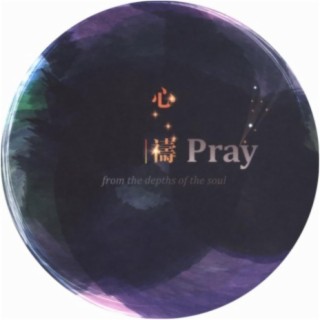 Pray - from the depths of the soul