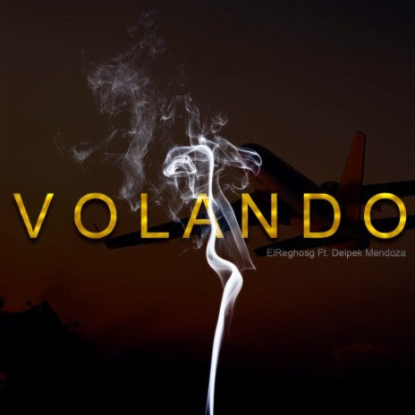 Volando ft. Delpek Mendoza | Boomplay Music