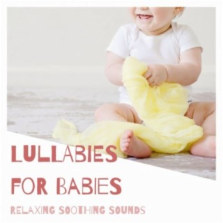 Lullabies for Babies: Relaxing Soothing Sounds