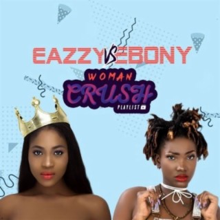 Woman Crush - Ebony vs Eazzy