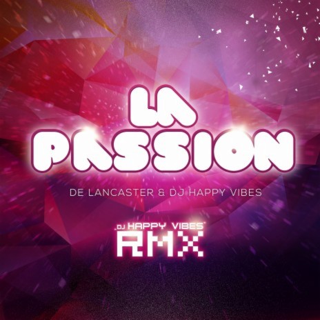 La Passion (DJ Happy Vibes RMX) ft. DJ Happy Vibes | Boomplay Music