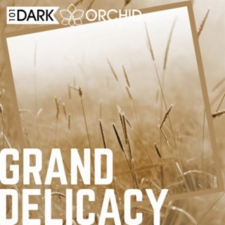 Grand Delicacy