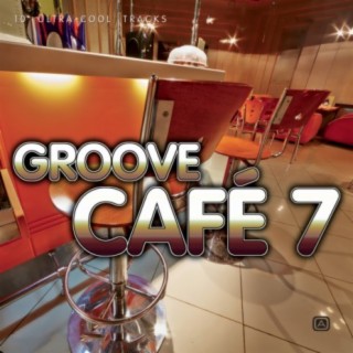Groove Café, Vol. 7