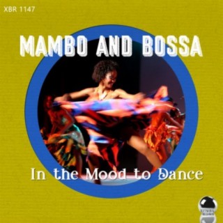 Mambo and Bossa: in the Mood to Dance