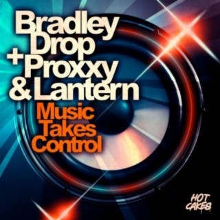 Bradley Drop, Proxxy, DJ Lantern
