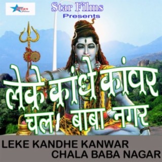 Leke Kandhe Kanwar Chala Baba Nagar