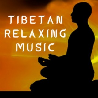 Tibetan Relaxing Music: Tibetan Relaxing Music