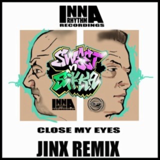 Close My Eyes (Jinx Remix)