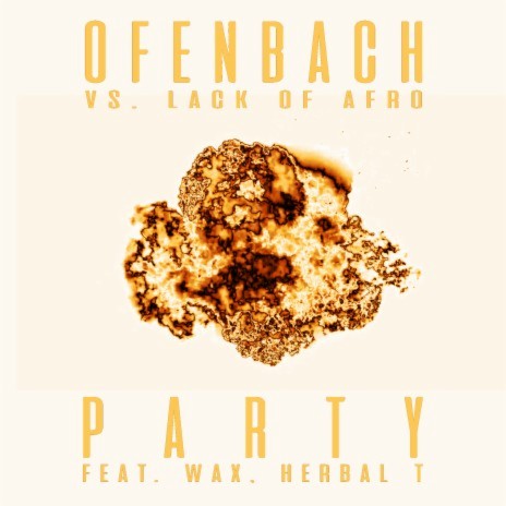 PARTY (feat. Wax and Herbal T) [Ofenbach vs. Lack Of Afro] [The Parakit Remix] | Boomplay Music