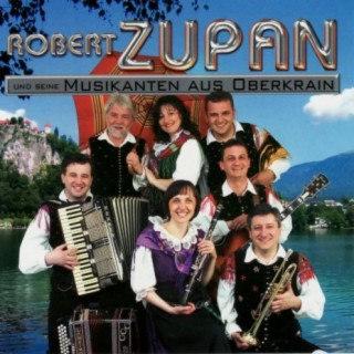 Robert Zupan und seine Musikanten aus Oberkrain