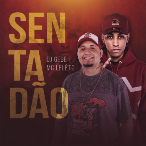 Sentadão ft. MC Leléto | Boomplay Music