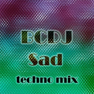 Sad (Techno Mix)