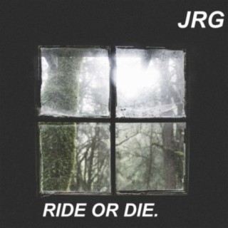 Ride or Die.