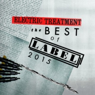 Electric Treatment: The Best of Label 2015