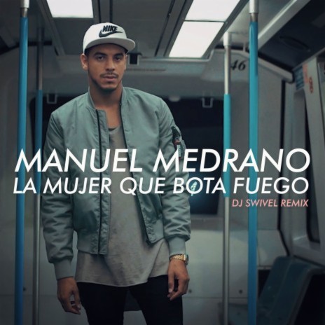 La Mujer Que Bota Fuego (DJ Swivel Remix) | Boomplay Music