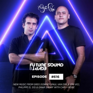 FSOE 616 - Future Sound Of Egypt Episode 616