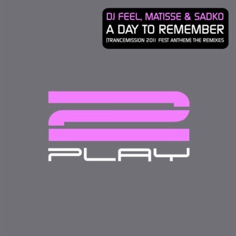 A Day To Remember (Trancemission 2011 Fest Anthem) (Exaya Remix) ft. DJ Feel | Boomplay Music