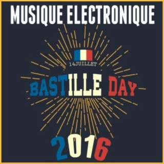 Musique Electronique: Bastille Day 2016