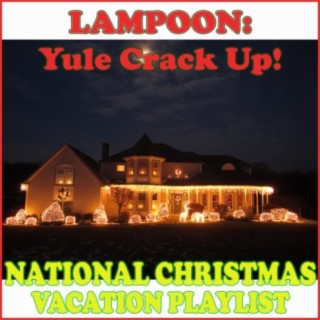 Lampoon Yule Crack Up: National Christmas Vacation Playlist