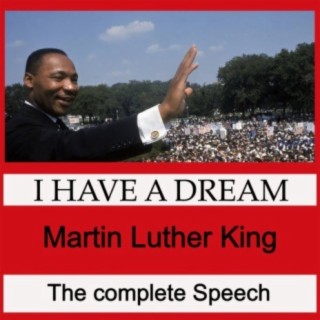 I HAVE A DREAM! ; MARTIN LUTHER KING JR