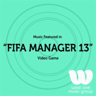 Music Featured in "FIFA Manager 13" Video Game