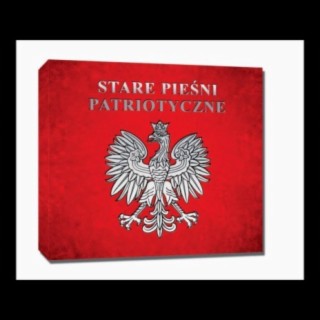 Stare pieśni patriotyczne