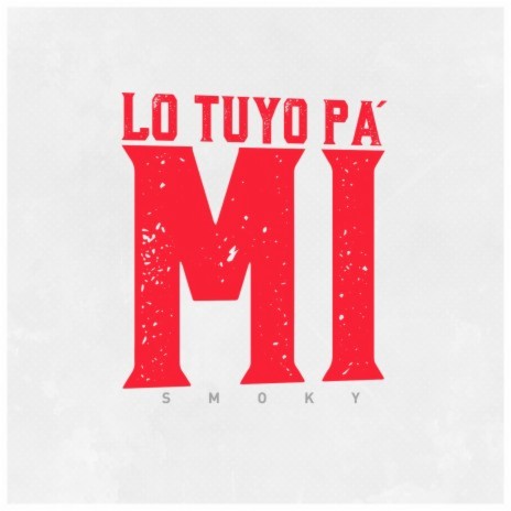 Lo tuyo pa' mí | Boomplay Music