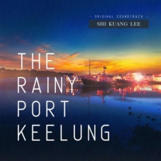 The Rainy Port Keelung Original Soundtrack
