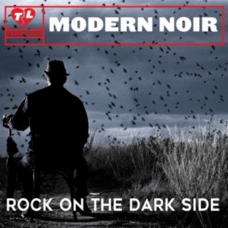 Modern Noir: Rock on the Dark Side