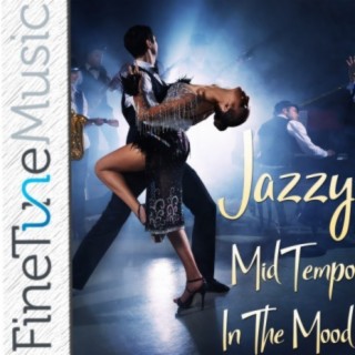 Jazzy: Mid-Tempo In the Mood