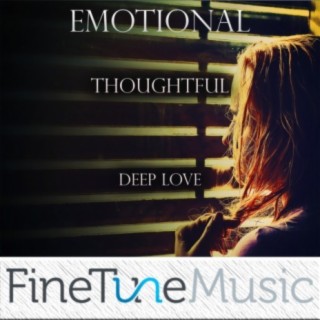Emotional: Thoughtful Deep Love