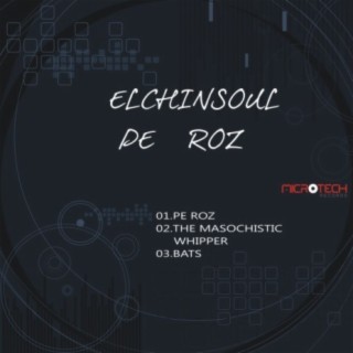 Pe Roz / The Masochistic Whipper / Bats