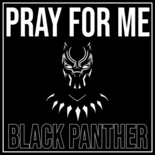 Pray for Me from Black Panther