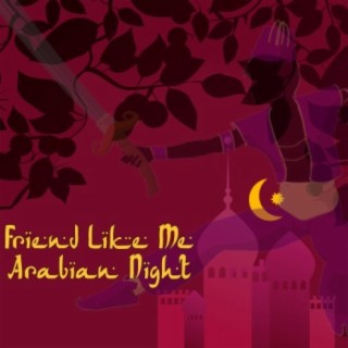Friend Like Me: Arabian Nights