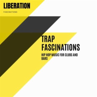 Trap Fascinations - Hip Hop Music for Clubs and Bars