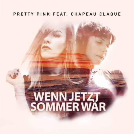 Wenn jetzt Sommer wär (feat. Chapeau Claque) | Boomplay Music