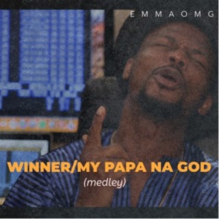 Winner / My Papa Na God (Medley)