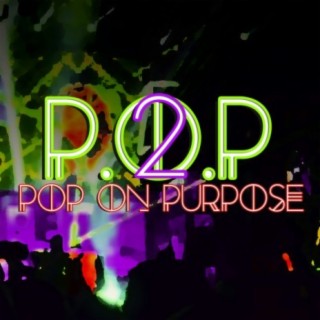 P.O.P.: Pop on Purpose, Vol. 2
