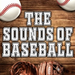 The Sounds of Baseball