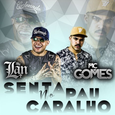 Senta no pau caralho ft. MC Gomes | Boomplay Music