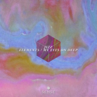 Elements / My Eyes On Deep