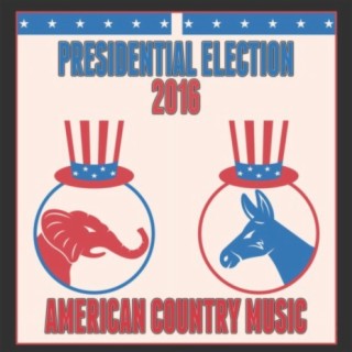 Presidential Election 2016: American Country Music