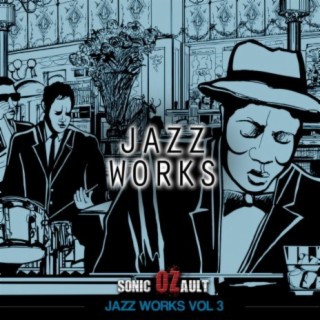 Jazz Works, Vol. 3