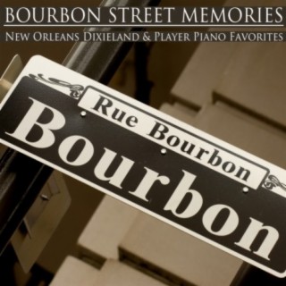 Bourbon Street Memories: New Orleans Dixieland & Player Piano Favorites